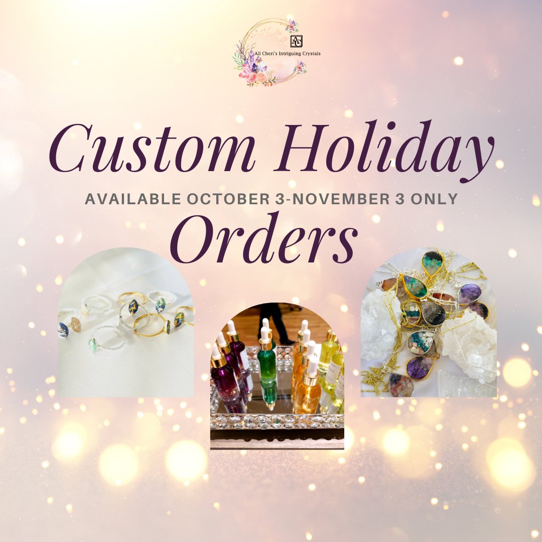 Custom Creations Order Slots Open: October 3 – November 3 Only - All Cheri's Intriguing Crystals LLCClass